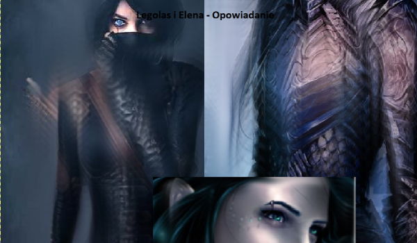 Legolas i Elena- opowiadanie #3