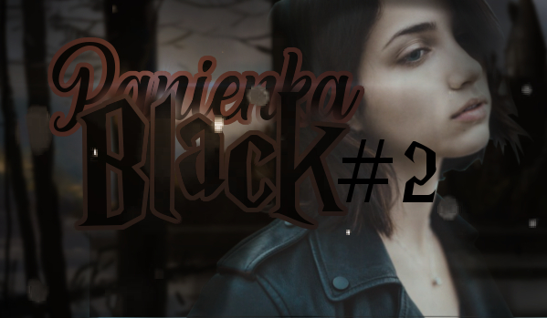 Panienka Black – Cz.2
