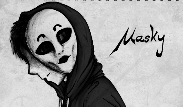 Co myśli o tobie Masky?