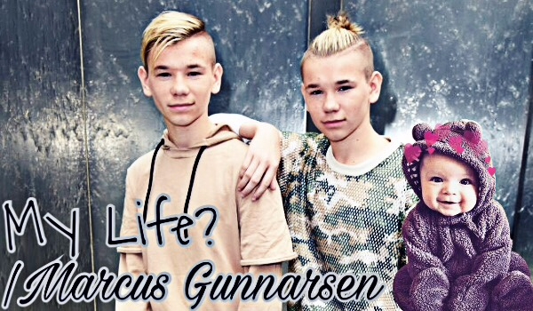 My life?|Marcus Gunnarsen #2