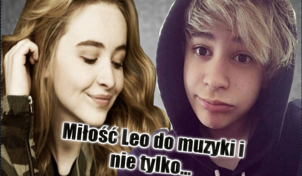 Miłość Leo do muzyki i nie tylko… #9