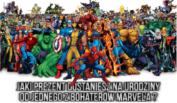 Jaki prezent dostaniesz na urodziny od jednego z bohaterów Marvel’a ?