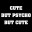 CuteButPsychoButCute
