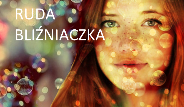 Ruda bliźniaczka #1