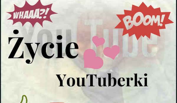 Życie YouTuberki #5