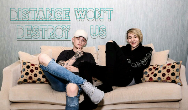 3 ~ Distance won’t destroy us