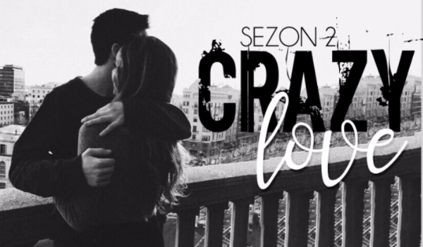 Crazy Love #11 SEZON II