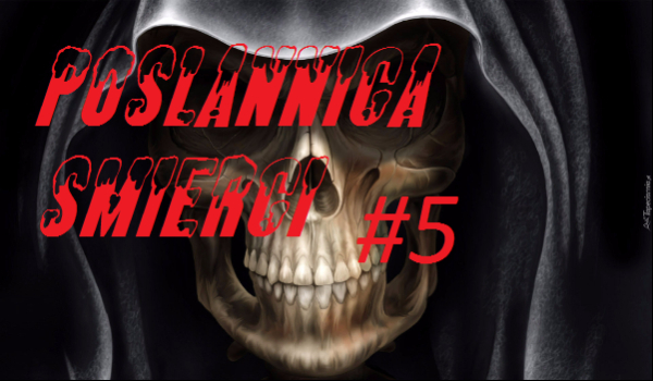 Posłannica Śmierci #5