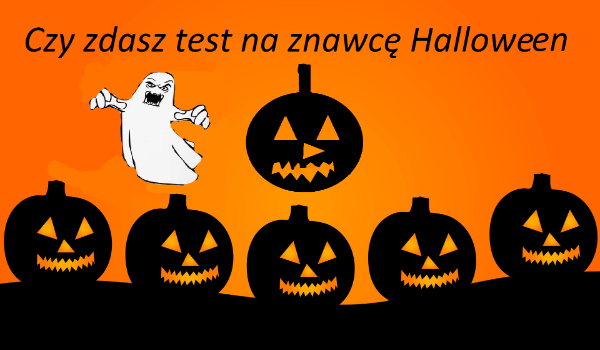 Czy zdasz test na znawce Halloween?!