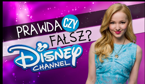 Prawda czy fałsz Disney channel