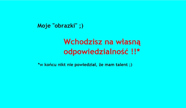 Moje bazgrołki ;)