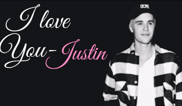 I love you-Justin