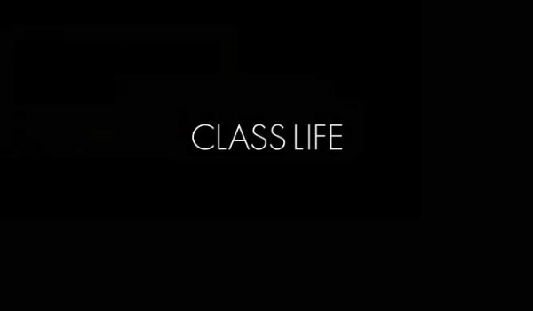 Class Life #9
