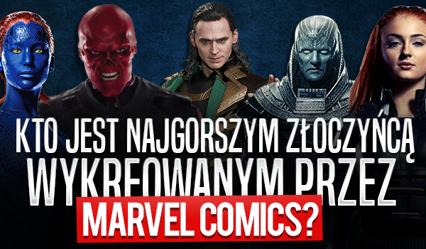 Kto jest najgorszym złoczyńcą wykreowanych przez Marvel Comics?
