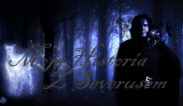 Moja Historia Z Severusem #4
