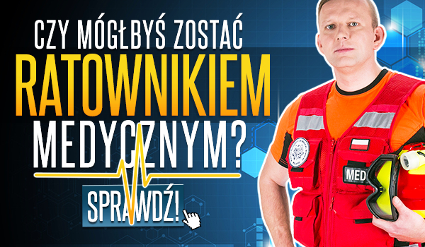Czy mógłbyś zostać ratownikiem medycznym?