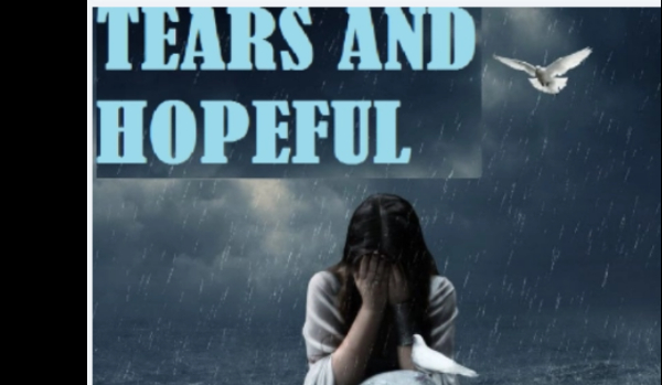 Tears and hopeful#03