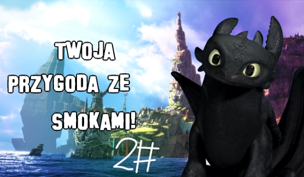 Twoja przygoda ze smokami #2