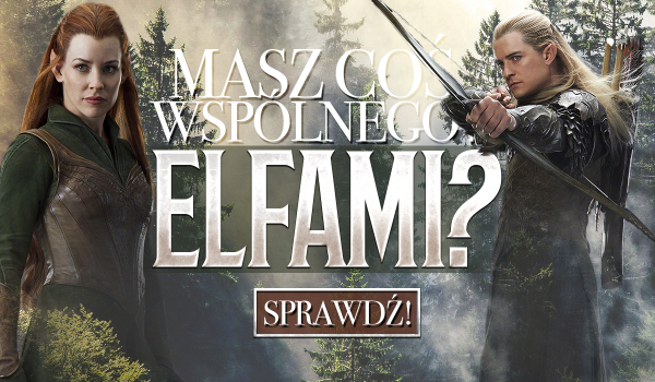 Czy masz coś wspólnego z elfami?
