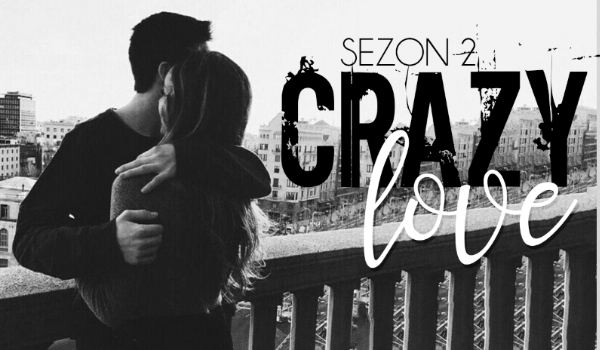 Crazy Love #12 SEZON II