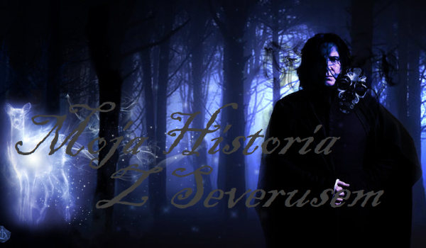 Moja Historia Z Severusem #3