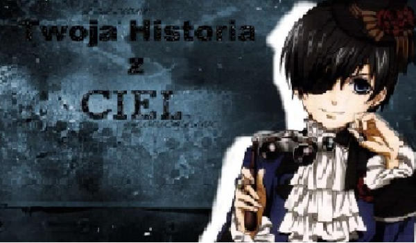 Twoja Historia z Ciel #2