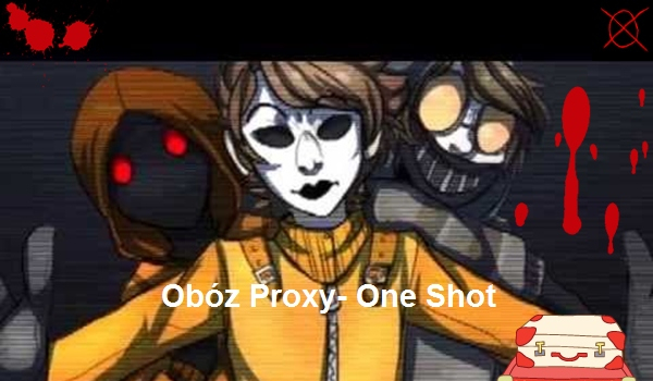 Obóz Proxy- One Shot