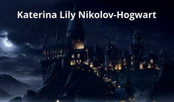 Katerina Lily Nikolov-Hogwart #3
