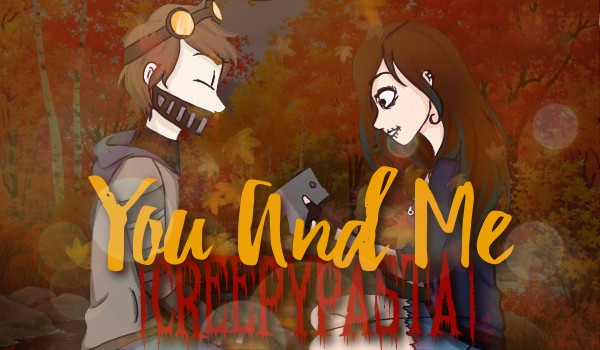 Action: You And Me #2 Creepypasta