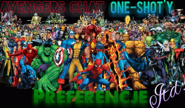Avengers chat, one-shot’y, preferencje itd. #23