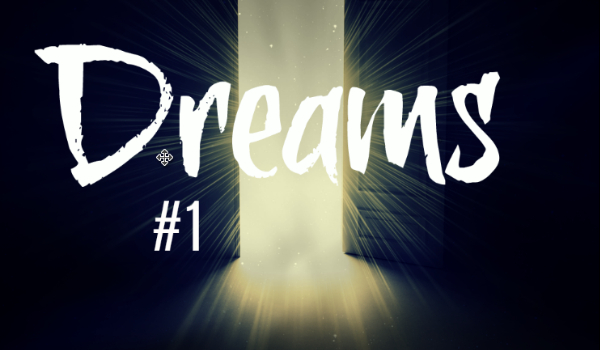 #1 Dreams…