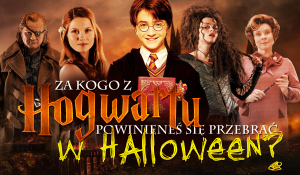 Za jaką postać z Harry’ego Pottera powinieneś się przebrać na Halloween?