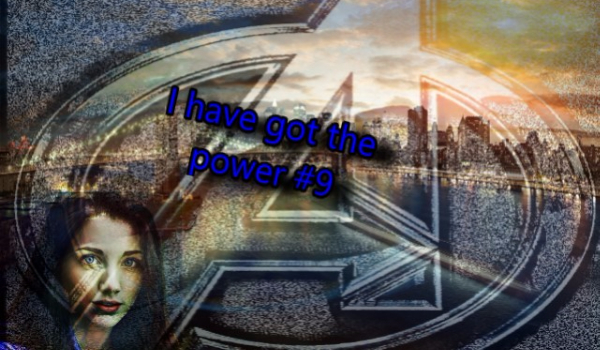 I have got the power #9