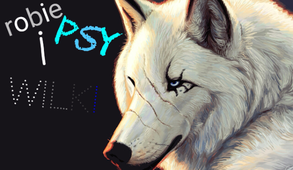 wilki dla White_Dolly i Pozytywka01