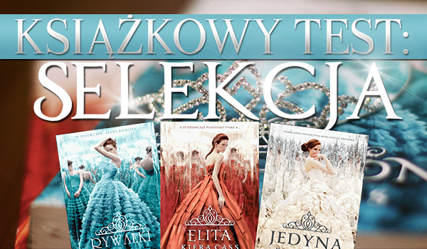 #4 Książkowy Test! – Selekcja!