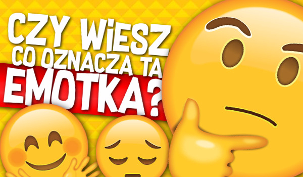 jak znasz emotki