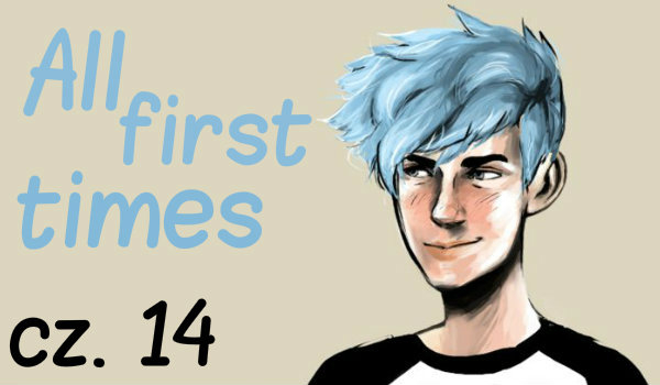 All first times #14
