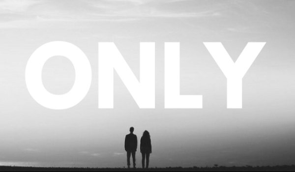 Only – One Shot