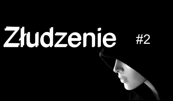 Złudzenie [Cz 2] [OST]