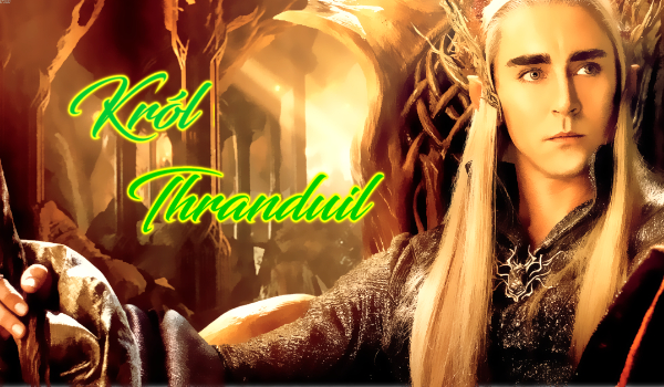 Król Thranduil #5 ,,Sztuka cierpliwości”