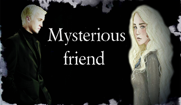 Mysterious friend #16-KONIEC