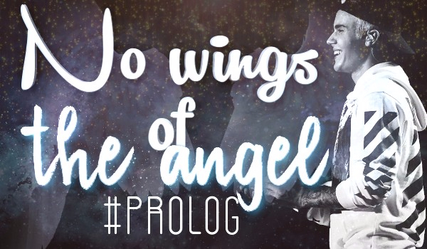 No wings of the angel #PROLOG