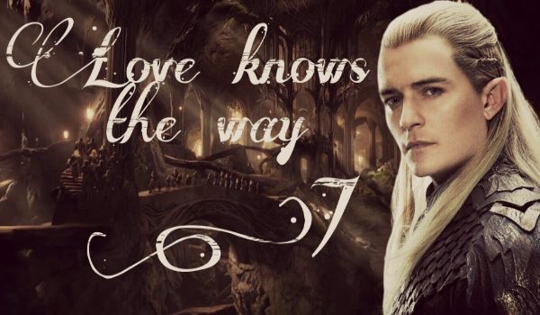 Love knows the way #7