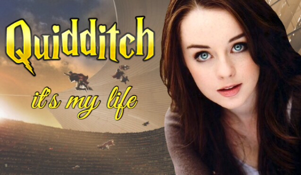 Quidditch it’s my life