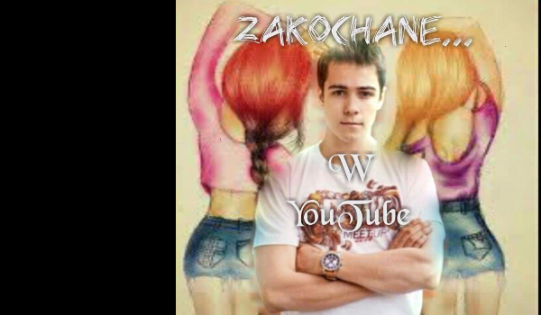 Zakochane… w YouTube #10