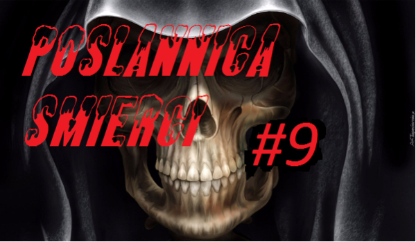 Posłannica Śmierci #9