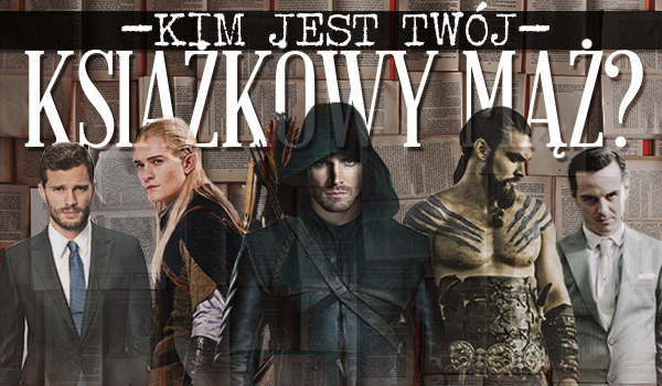 Kim jest Twój książkowy mąż?