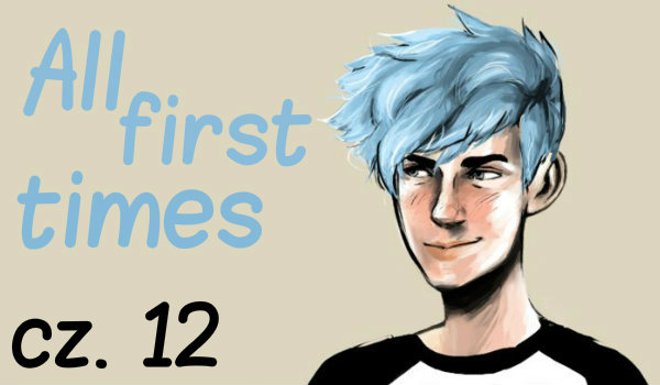 All first times #12