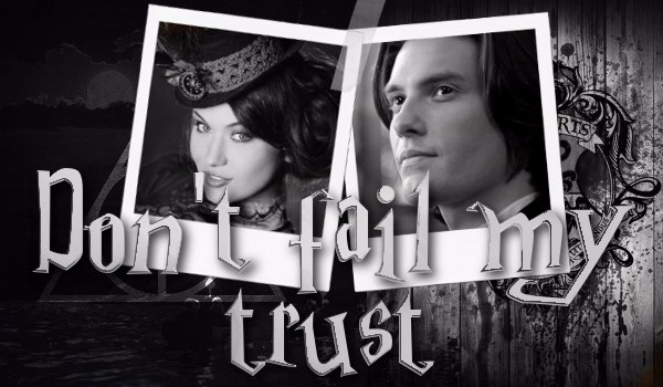 Don’t fail my trust 17