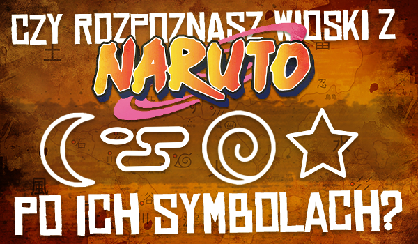 Czy rozpoznasz wioski z „Naruto” po ich symbolach?